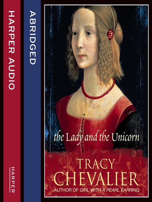 Title details for The Lady and the Unicorn by Tracy Chevalier - Available